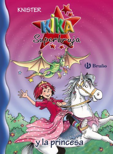 Kika Superbruja y la princesa (Castellano - A PARTIR DE 8 AÑOS - PERSONAJES - Kika Superbruja, Band 23)